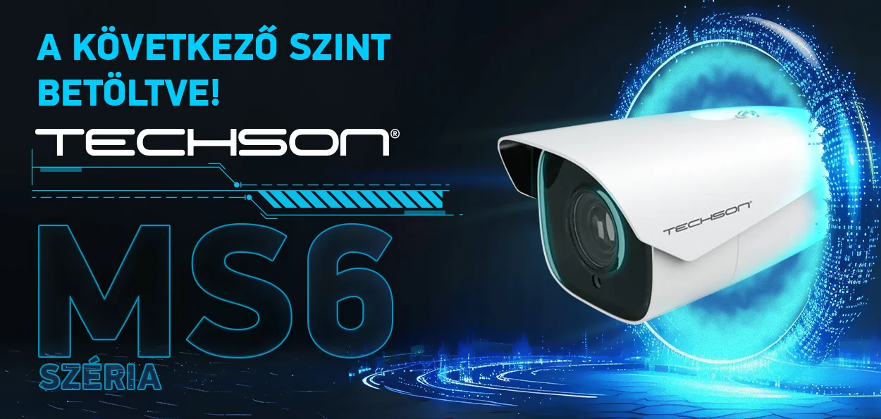 A következő szint betöltve! — Techson MS6-os kamerák