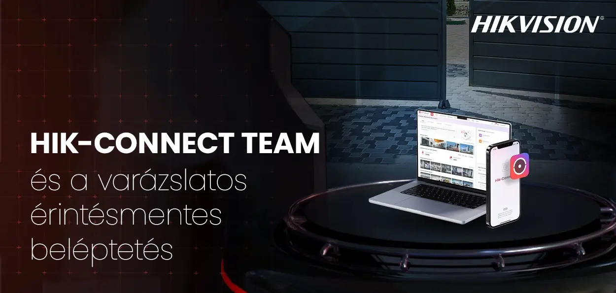 Nyitom a kaput, mert a telefonom azt mondta: HikConnect Team és a varázslatos érintésmentes beléptetés